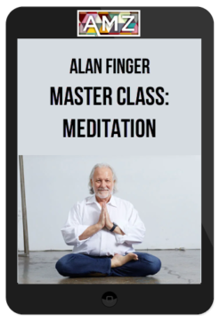 Alan Finger – Master Class: Meditation
