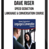 Dave Riser – Speed Seduction Language and Conversation Course