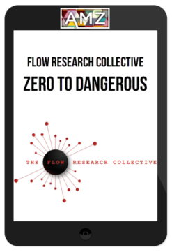 Flow Research Collective – Zero to Dangerous