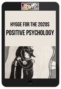 Hygge for the 2020s - positive psychology