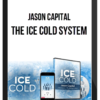 Jason Capital – The Ice Cold System