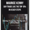 Maurice Kenny – Day Trade Like the Top 10% in 4 Easy Steps