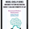 Michel (Shelly) Denes – Movement Pattern Restoration Energy, Flow and Symmetry of Gait