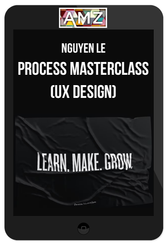Nguyen Le – Process Masterclass (UX Design)