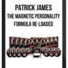 Patrick James – The Magnetic Personality Formula Re-Loaded