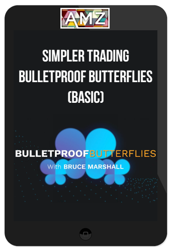 Simpler Trading – Bulletproof Butterflies (Basic)