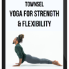 Townsel – Yoga for Strength & Flexibility