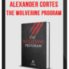 Alexander Cortes - The Wolverine Program