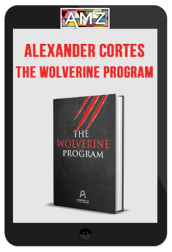 Alexander Cortes - The Wolverine Program