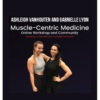 Ashleigh VanHouten And Gabrielle Lyon - Muscle for Health and Longevity
