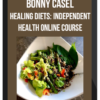 Bonny Casel - Healing Diets: Independent Health Online Course