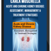 Carla Moschella - Acute and Chronic Kidney Disease Assessment, Management & Treatment Strategies