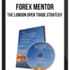 Forex Mentor – The London Open Trade Strategy