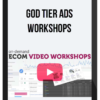 God Tier Ads Workshops