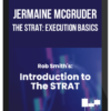 Jermaine McGruder – The STRAT: Execution Basics