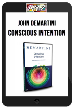 John Demartini – Conscious Intention