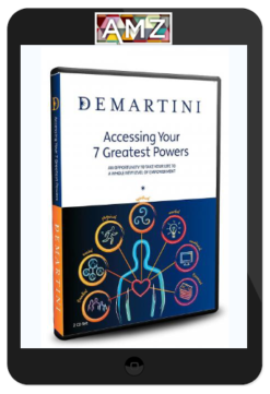 John Demartini - Accessing Your 7 Greatest Powers