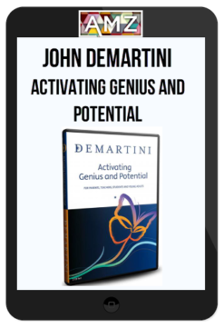 John Demartini - Activating Genius And Potential