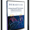 John Demartini - Giving Yourself Permission to be Extraordinary
