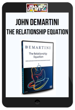 John Demartini - The Relationship Equation