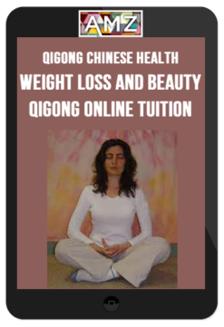 Qigong Chinese Health - Weight Loss and Beauty Qigong Online Tuition