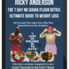 Ricky Anderson - The 7 day No Sugar/Flour Detox: Ultimate Guide to Weight Loss