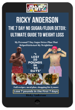 Ricky Anderson - The 7 day No Sugar/Flour Detox: Ultimate Guide to Weight Loss