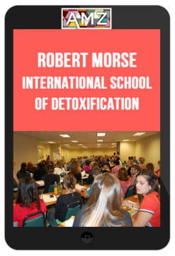 Robert Morse – International School of Detoxification