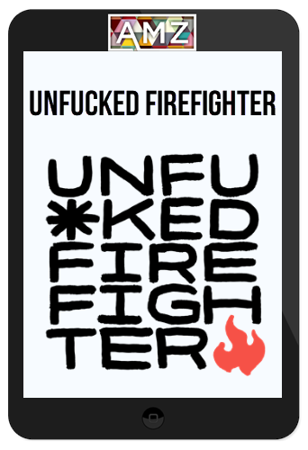 Unfucked Firefighter