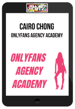 Cairo Chong – OnlyFans Agency Academy