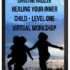 Christine Hassler - Healing Your Inner Child – Level One Virtual Workshop