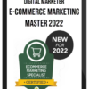 Digital Marketer – E-Commerce Marketing Master 2022