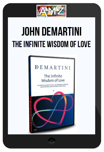 John Demartini - The Infinite Wisdom of Love