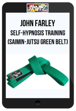 John Farley - Self-Hypnosis Training (Saimin-jutsu Green Belt)