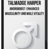 Talmadge Harper - AndroBoost Enhanced Masculinity and Male Vitality