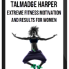 Talmadge Harper - Extreme Fitness Motivation And Results For Women