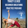 Tracy Lease - Beginner Breathing Practice Package