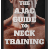 Alexander Cortes - The AJAC Guide To Neck Training