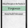 Allan Tepper - Ethical Principles in the Practice of Virginia Mental Health Professionals