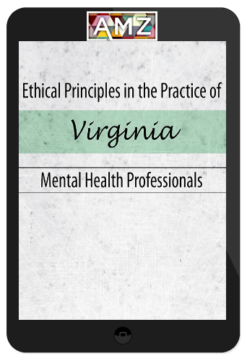 Allan Tepper - Ethical Principles in the Practice of Virginia Mental Health Professionals