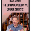 Dave Asprey – The Upgrade Collective Course Series 2