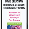 David Crenshaw - Pathways to Attachment Security in Play Therapy