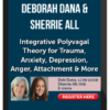 Deborah Dana & Sherrie All - Integrative Polyvagal Theory for Trauma, Anxiety, Depression, Anger, Attachment & More