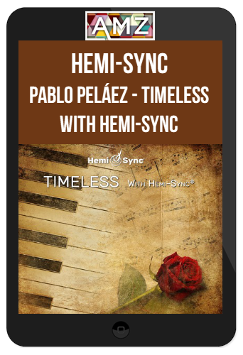 Hemi-Sync - Pablo Peláez - Timeless with Hemi-Sync