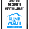 Jaspreet Singh – The Climb To Wealth Blueprint
