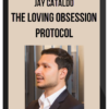 Jay Cataldo - The Loving Obsession Protocol