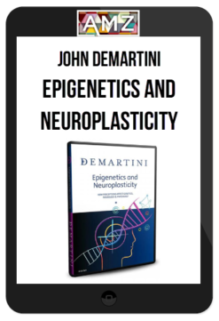 John Demartini - Epigenetics and Neuroplasticity