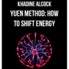 Khadine Alcock - Yuen Method: How to Shift Energy