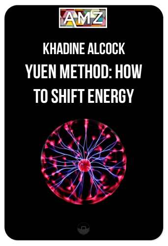 Khadine Alcock - Yuen Method: How to Shift Energy