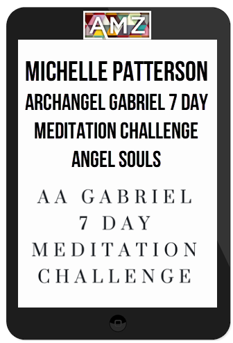 Michelle Patterson - Archangel Gabriel 7 Day Meditation Challenge - Angel Souls